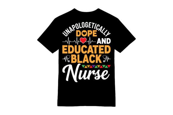 Bold and Empowering Dope Educated Black Nurse T-Shirt