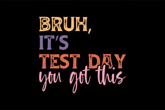 Bruh It's Test Day, It's Staar Day PNG