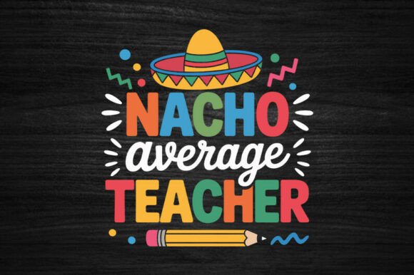 Nacho Average Teacher Apple Cinco De Mayo